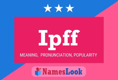 Ipff Name Poster