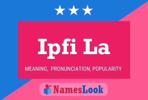 Ipfi La Name Poster