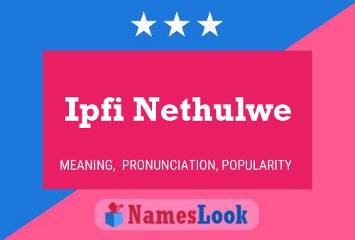 Ipfi Nethulwe Name Poster