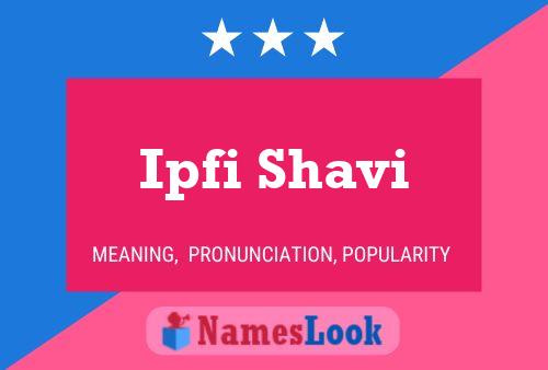 Ipfi Shavi Name Poster