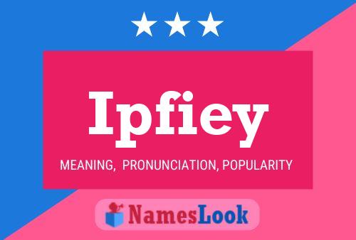 Ipfiey Name Poster