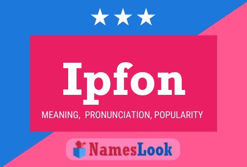 Ipfon Name Poster