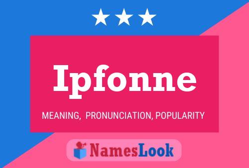 Ipfonne Name Poster