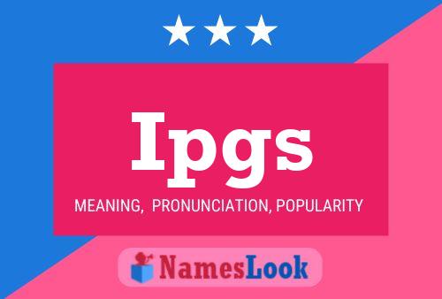 Ipgs Name Poster