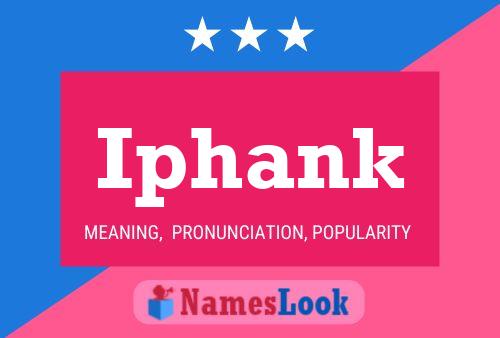 Iphank Name Poster