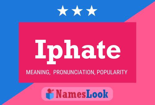 Iphate Name Poster