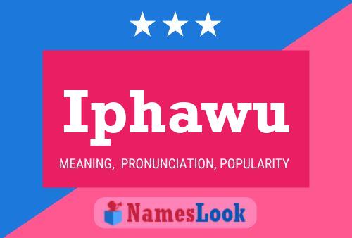 Iphawu Name Poster