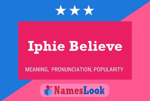 Iphie Believe Name Poster