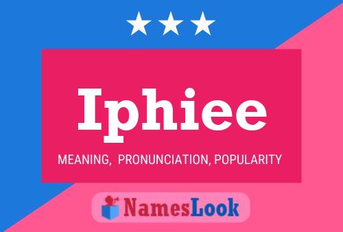 Iphiee Name Poster