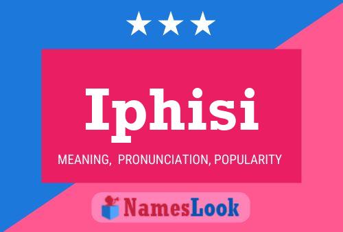 Iphisi Name Poster