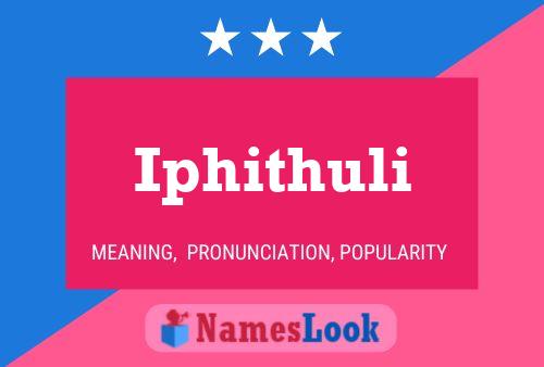 Iphithuli Name Poster