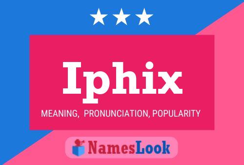 Iphix Name Poster