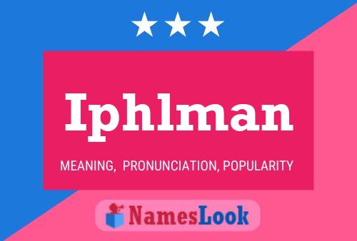 Iphlman Name Poster