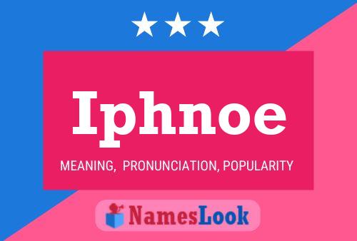 Iphnoe Name Poster