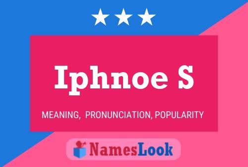 Iphnoe S Name Poster