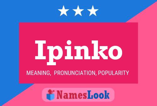 Ipinko Name Poster