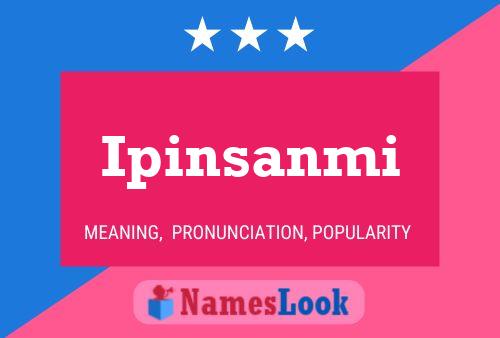 Ipinsanmi Name Poster