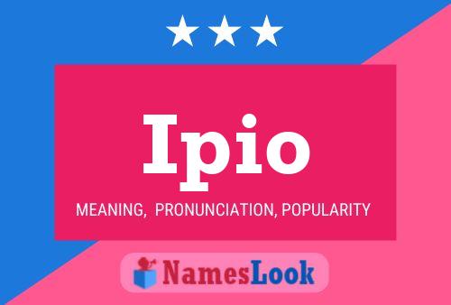 Ipio Name Poster