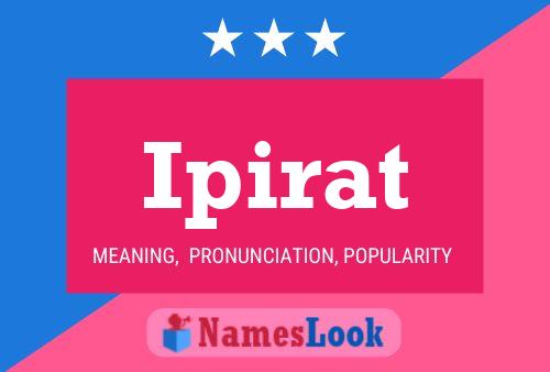 Ipirat Name Poster