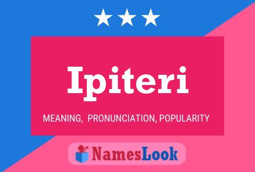 Ipiteri Name Poster