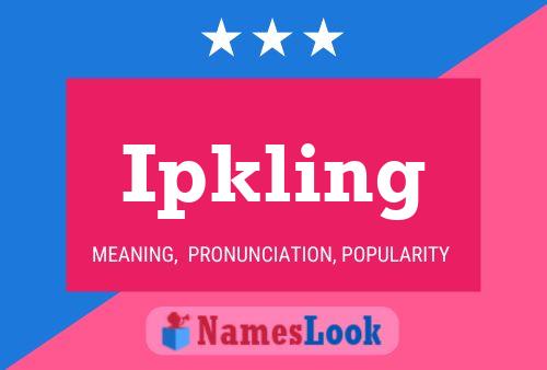 Ipkling Name Poster