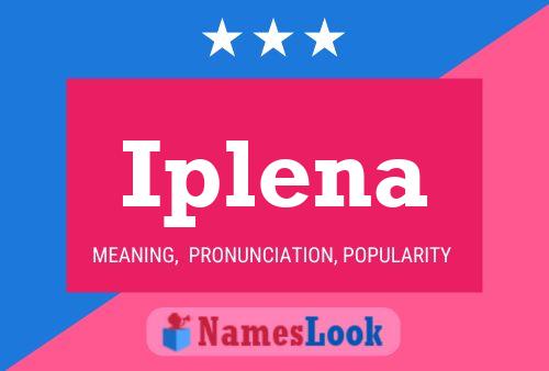 Iplena Name Poster