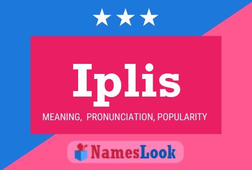 Iplis Name Poster