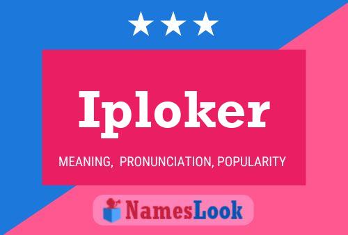 Iploker Name Poster