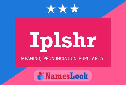 Iplshr Name Poster