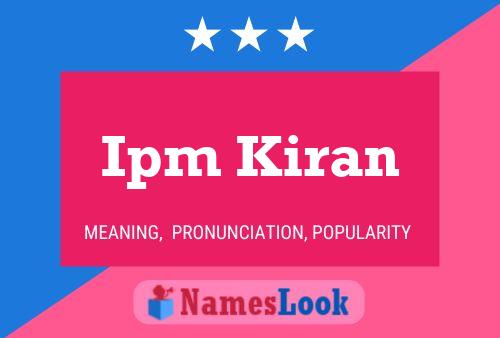 Ipm Kiran Name Poster