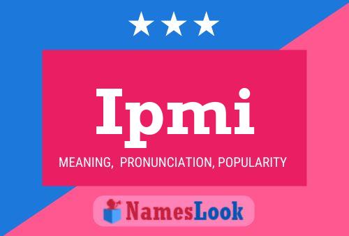 Ipmi Name Poster