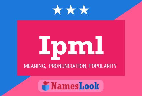 Ipml Name Poster