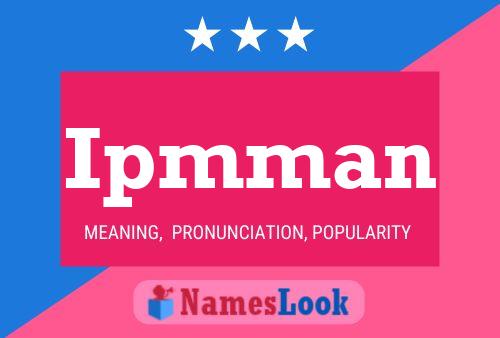 Ipmman Name Poster