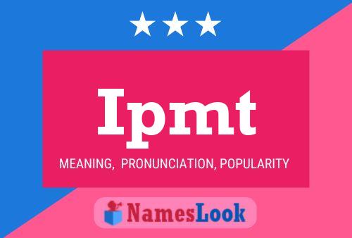 Ipmt Name Poster