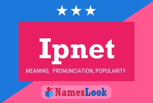 Ipnet Name Poster