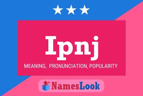 Ipnj Name Poster