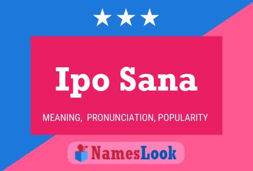 Ipo Sana Name Poster