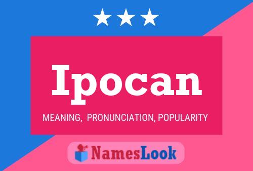 Ipocan Name Poster