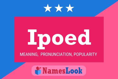 Ipoed Name Poster