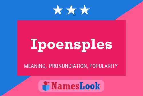 Ipoensples Name Poster