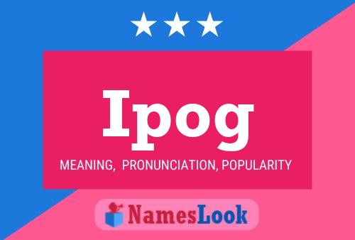 Ipog Name Poster