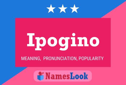 Ipogino Name Poster