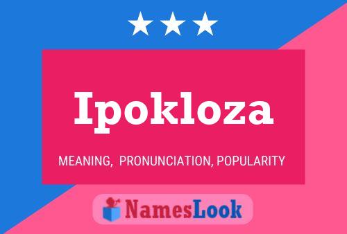 Ipokloza Name Poster