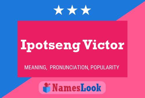 Ipotseng Victor Name Poster