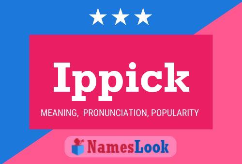 Ippick Name Poster