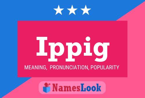 Ippig Name Poster