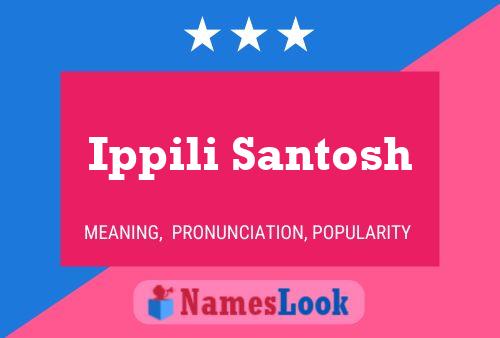 Ippili Santosh Name Poster