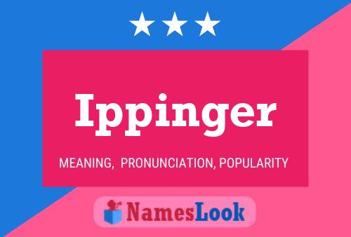 Ippinger Name Poster