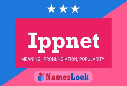 Ippnet Name Poster