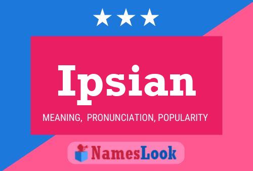 Ipsian Name Poster